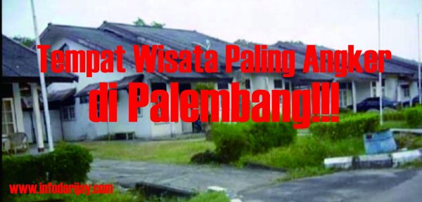 Tempat Wisata Paling Angker Di Palembang yang Horor!