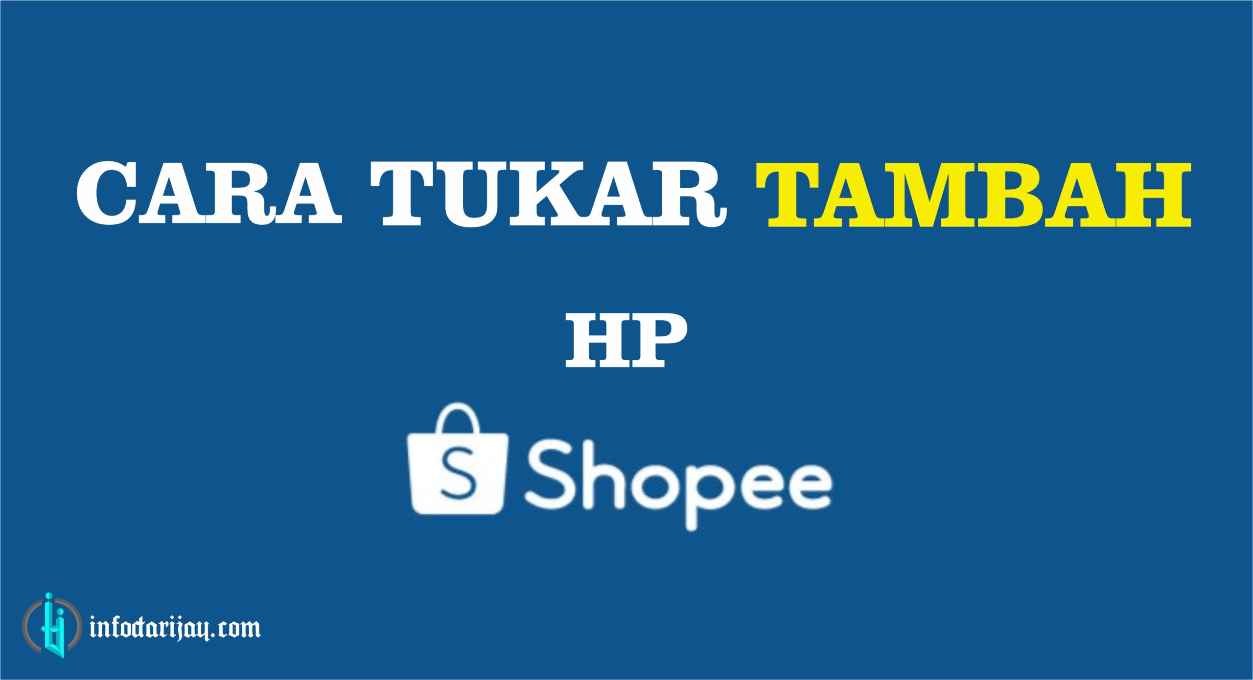 Cara Tukar Tambah HP di Shopee