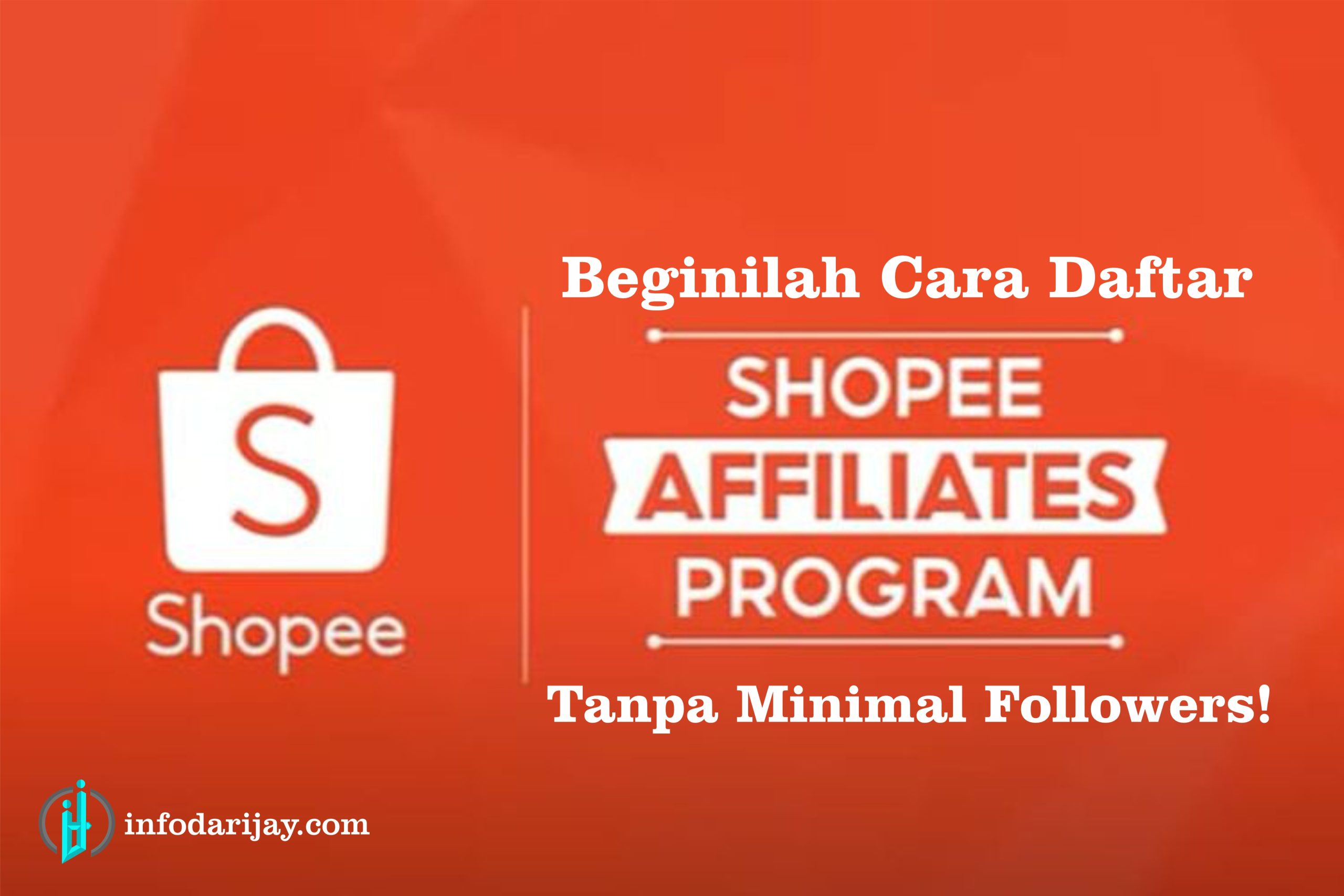 Cara Daftar Shopee Affiliate Tanpa Minimal Followers