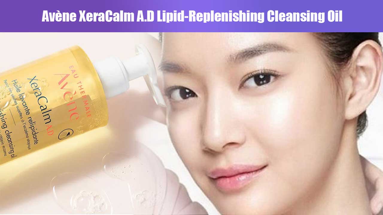 Avène XeraCalm A.D Lipid-Replenishing Cleansing Oil: Solusi Lembut untuk Kulit Kering dan Sensitif