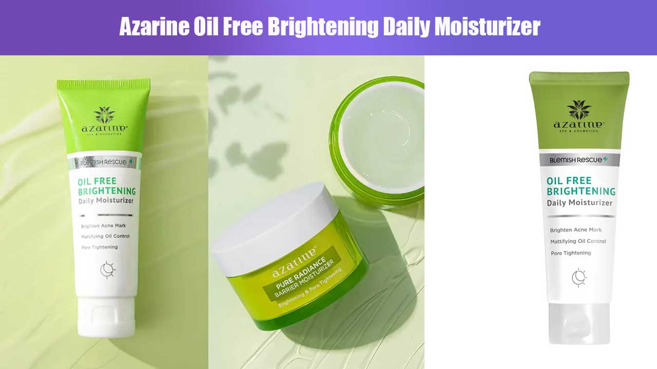 Azarine Oil Free Brightening Daily Moisturizer: Rahasia Kulit Cerah dan Bebas Minyak