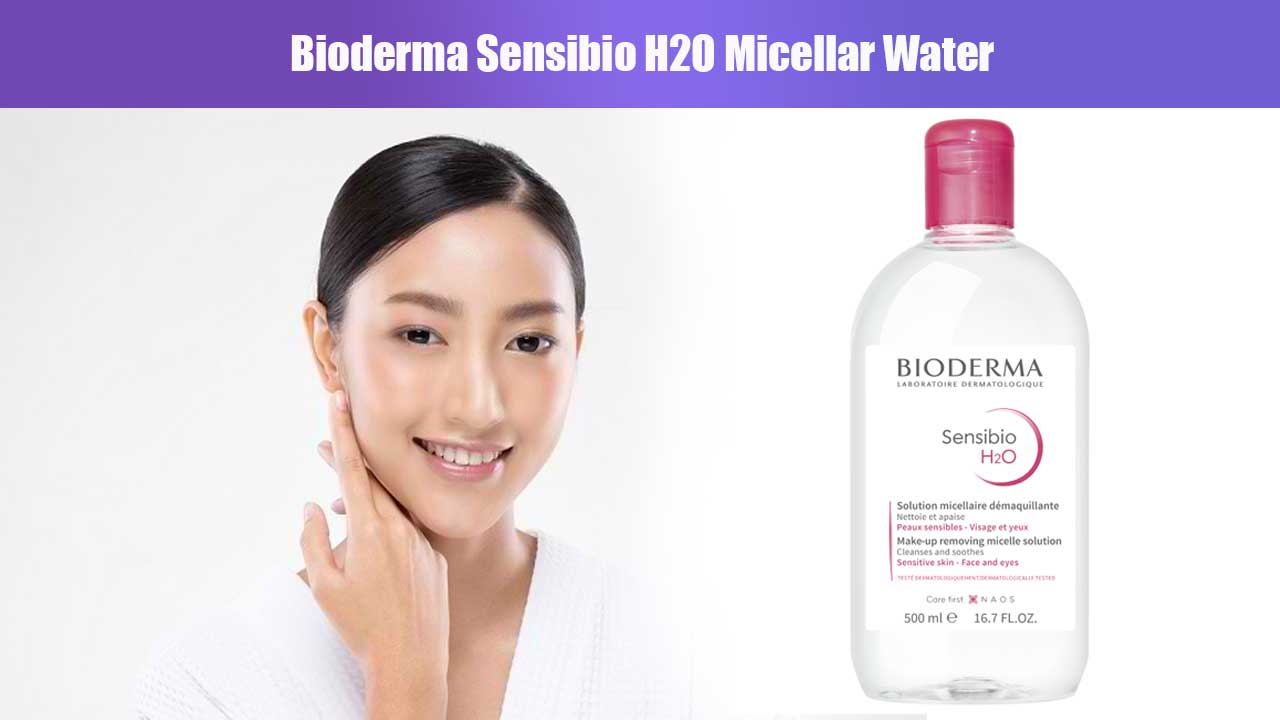 Bioderma Sensibio H2O Micellar Water: Pembersih Wajah untuk Kulit Sensitif