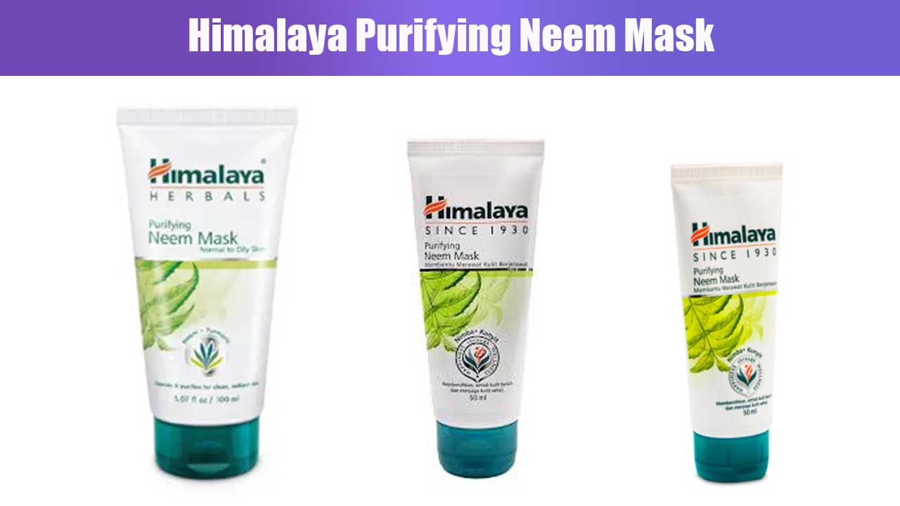 Himalaya Purifying Neem Mask: Manfaat, Kandungan, dan Cara Penggunaan untuk Kulit Sehat