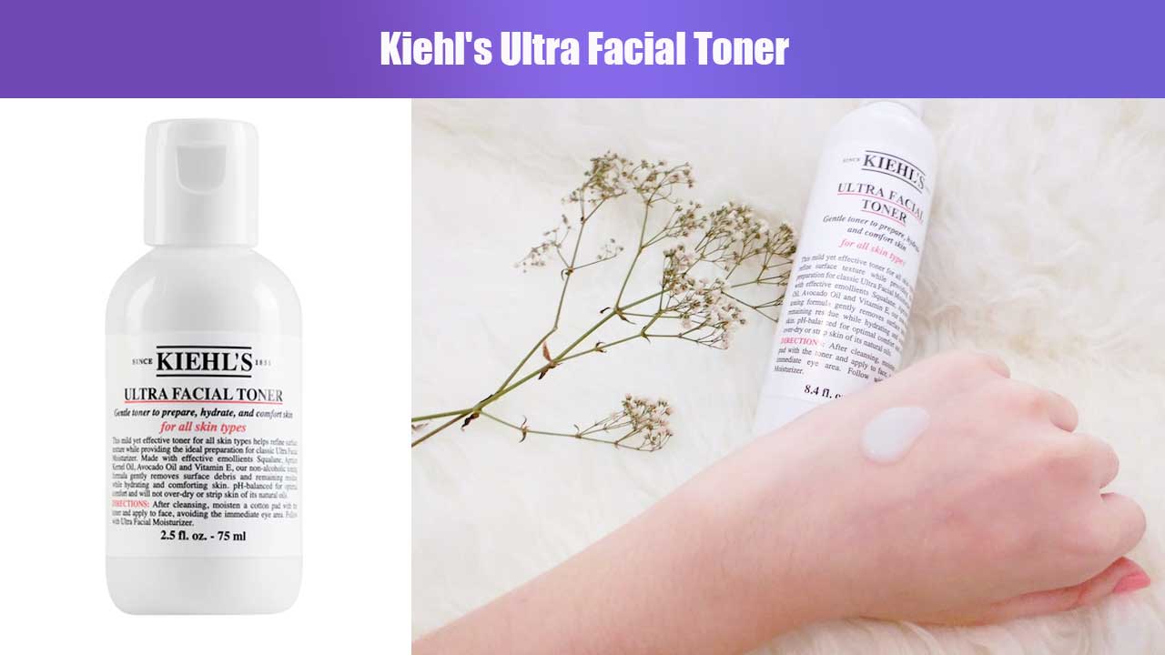 Kiehl’s Ultra Facial Toner untuk Kulit Sehat dan Terhidrasi