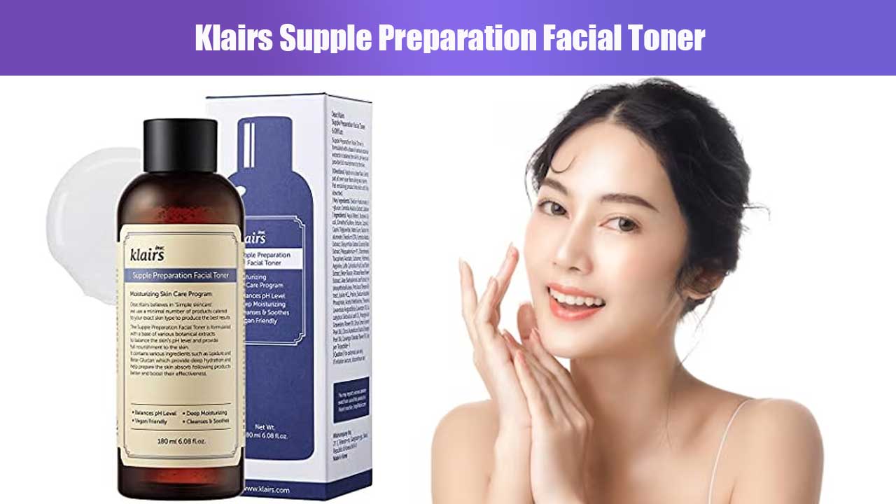 Klairs Supple Preparation Facial Toner: Rahasia Kulit Sehat dengan Skincare Korea