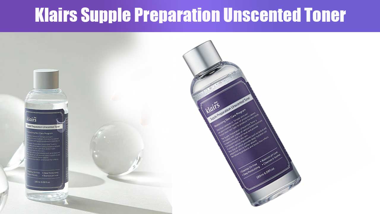 Klairs Supple Preparation Unscented Toner: Toner Favorit untuk Kulit Sensitif