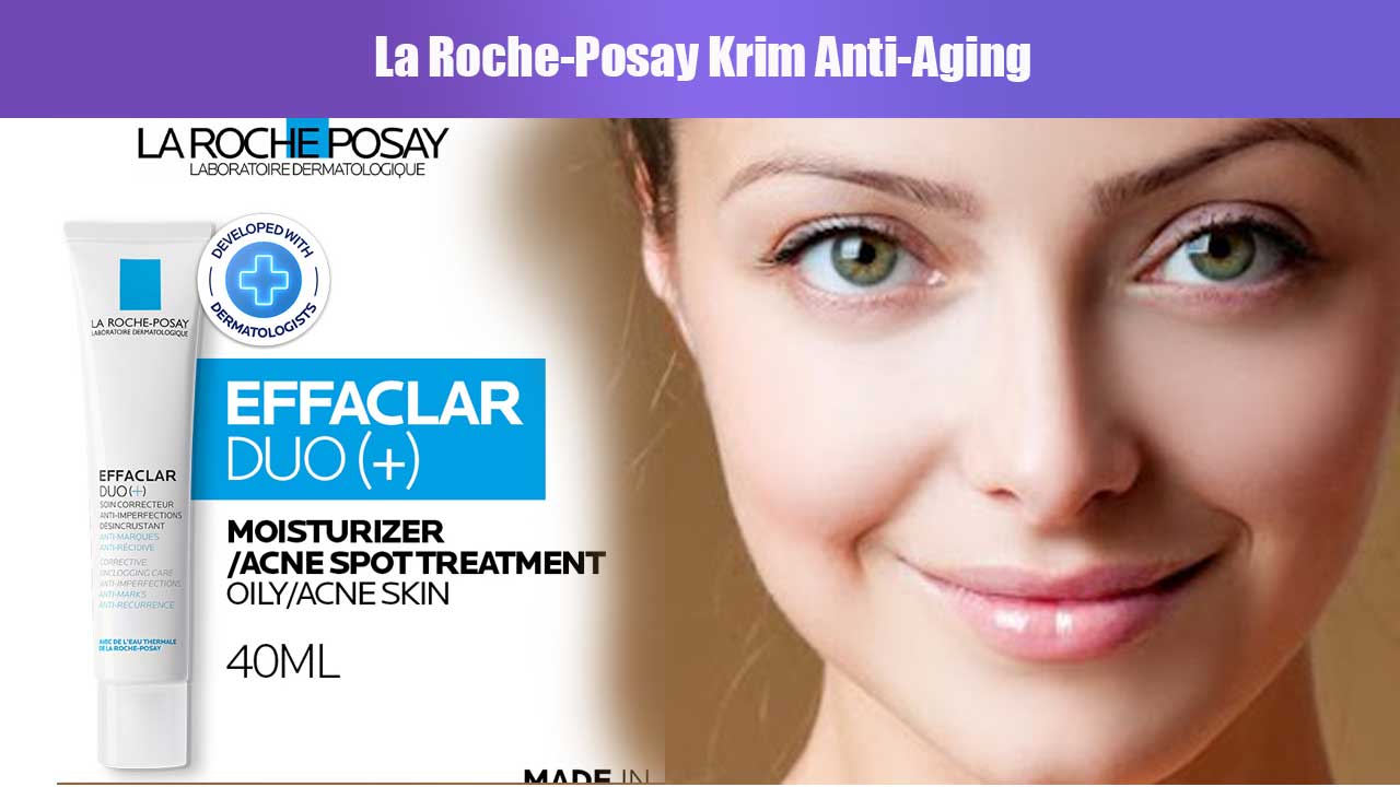 Rahasia Kulit Awet Muda dengan La Roche-Posay Krim Anti-Aging