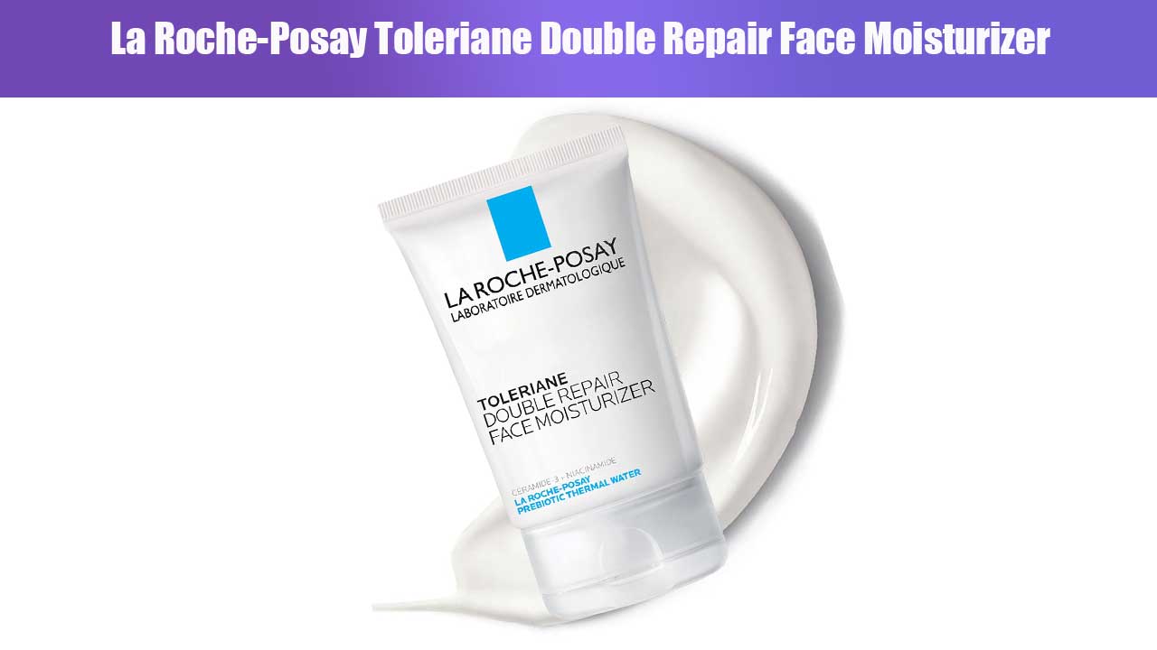 La Roche-Posay Toleriane Double Repair Face Moisturizer: Rahasia Kulit Sehat dan Terhidrasi