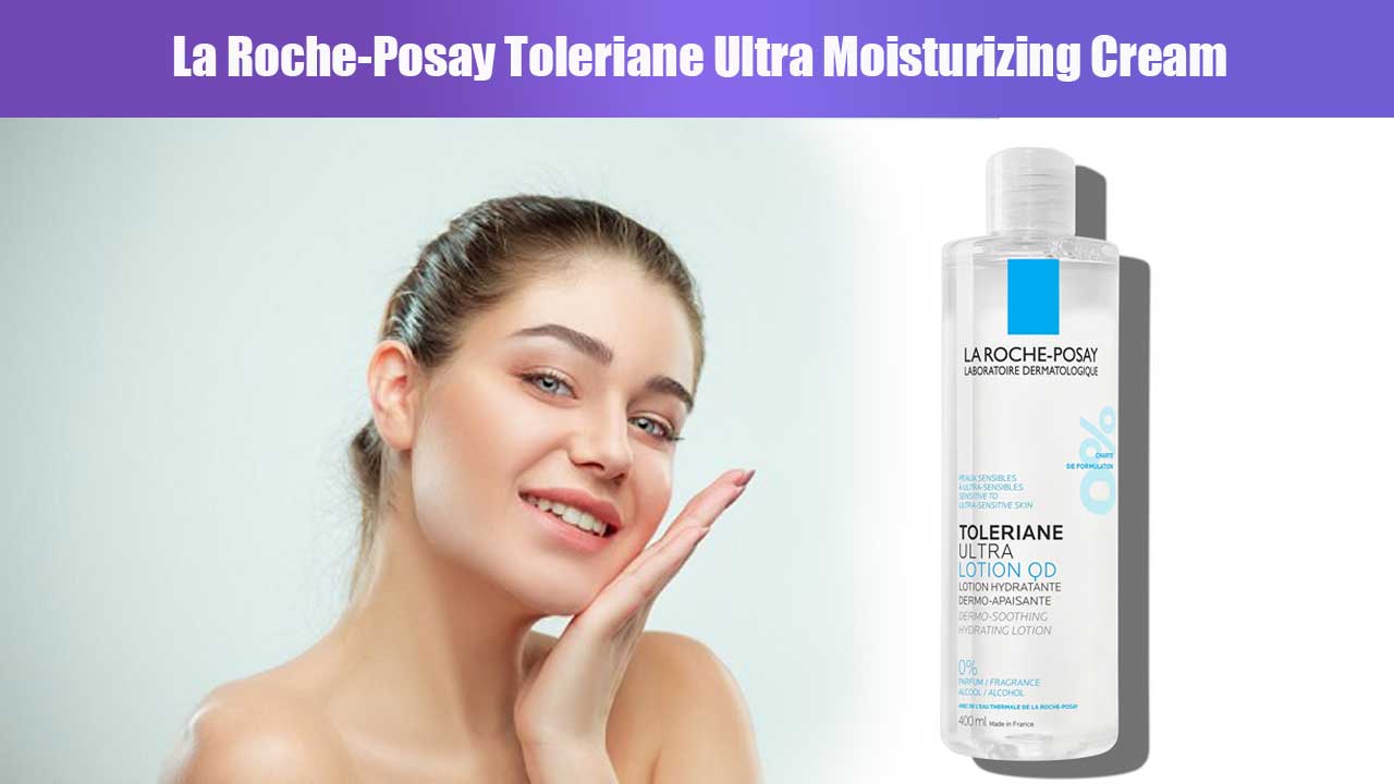 La Roche-Posay Toleriane Ultra Moisturizing Cream: Pelembap Andalan untuk Kulit Sensitif
