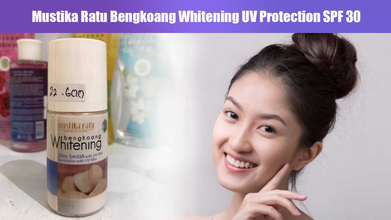 Mustika Ratu Bengkoang Whitening UV Protection SPF 30 untuk Kulit Cerah Terlindungi