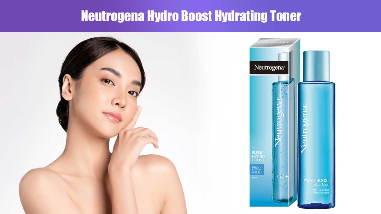 Manfaat dan Keunggulan Neutrogena Hydro Boost Hydrating Toner untuk Kulit Sehat dan Lembap