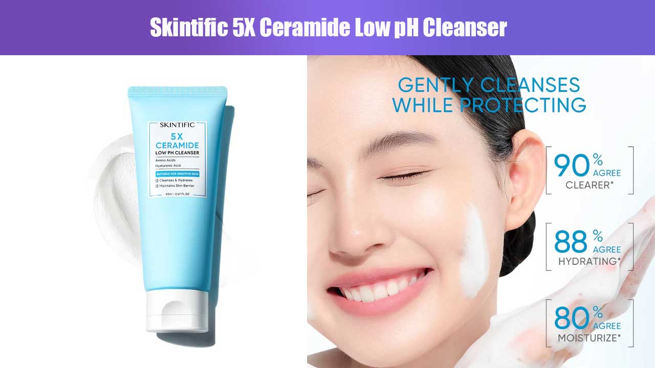 Skincare Terbaik: Manfaat dan Review Skintific 5X Ceramide Low pH Cleanser