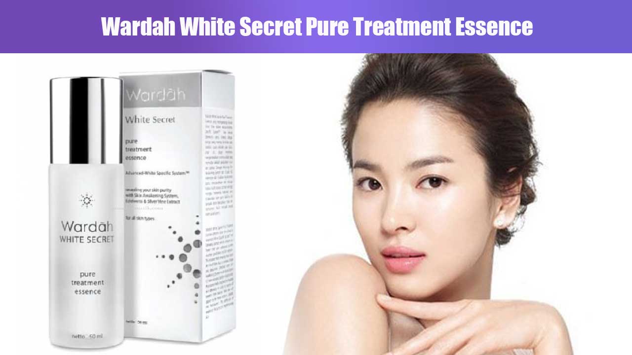 Wardah White Secret Pure Treatment Essence: Solusi Mencerahkan Wajah Secara Alami