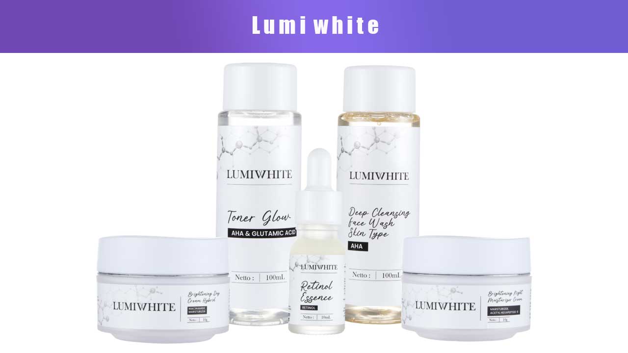 Rahasia Kulit Cerah Bersinar dengan Lumiwhite: Manfaat, Cara Penggunaan, dan Tips Maksimalisasi Hasil