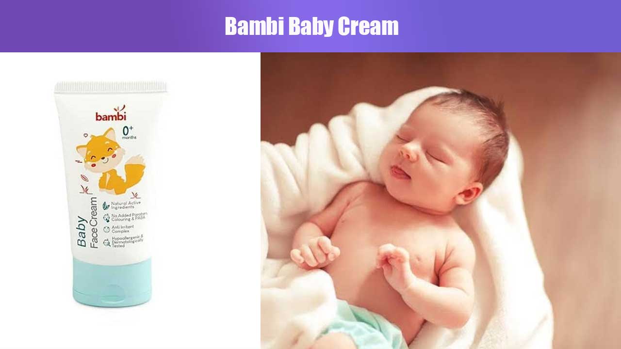 Manfaat dan Keunggulan Bambi Baby Cream untuk Perawatan Kulit Bayi yang Lembut dan Terlindungi