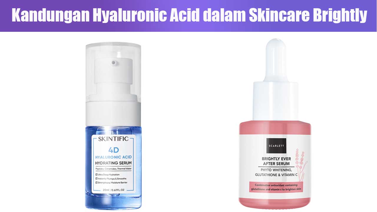 Manfaat Kandungan Hyaluronic Acid dalam Skincare Brightly untuk Kulit Sehat dan Terhidrasi
