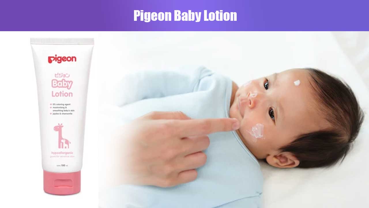 Pigeon Baby Lotion: Manfaat, Kandungan, dan Alasan Mengapa Aman untuk Kulit Bayi