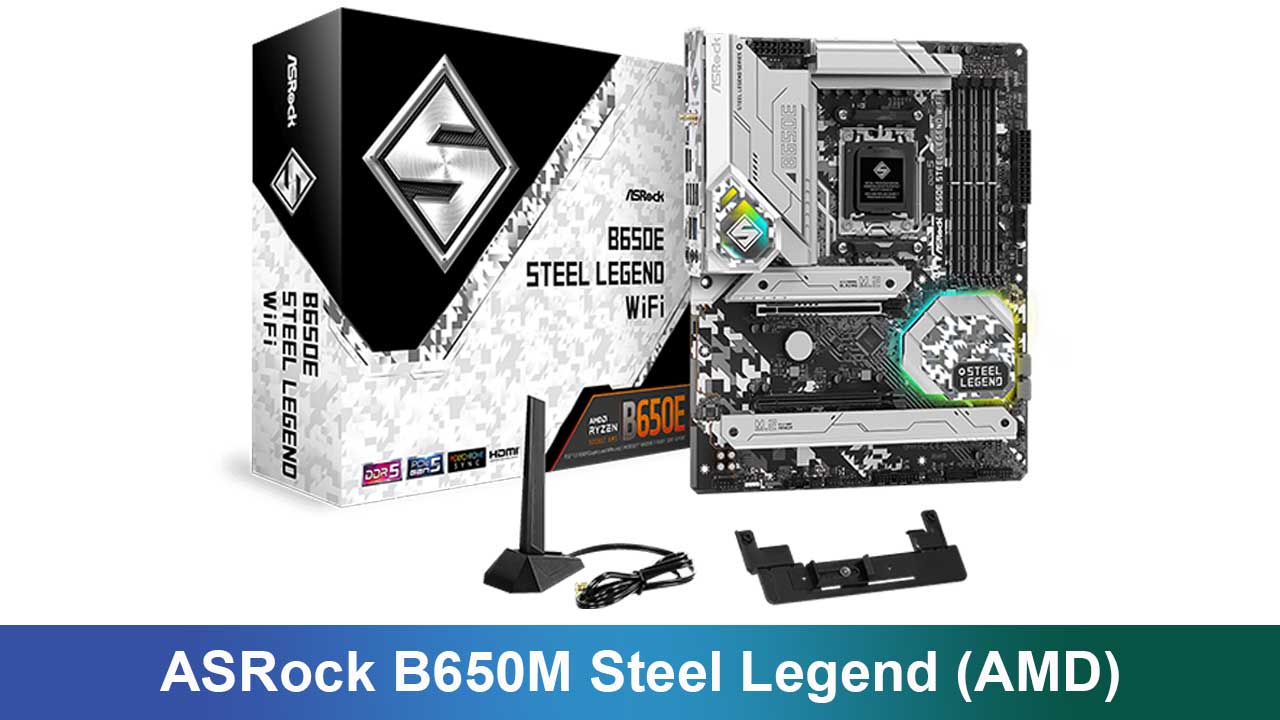 ASRock B650M Steel Legend (AMD): Kekuatan Motherboard AM5 dengan DDR5 & PCIe 5.0 untuk PC Masa Depan