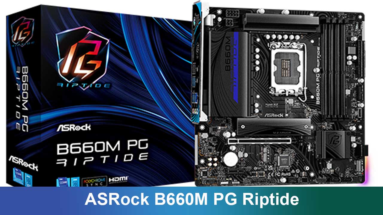 ASRock B660M PG Riptide: Review Lengkap Motherboard Gaming Hemat dengan Performa Andal