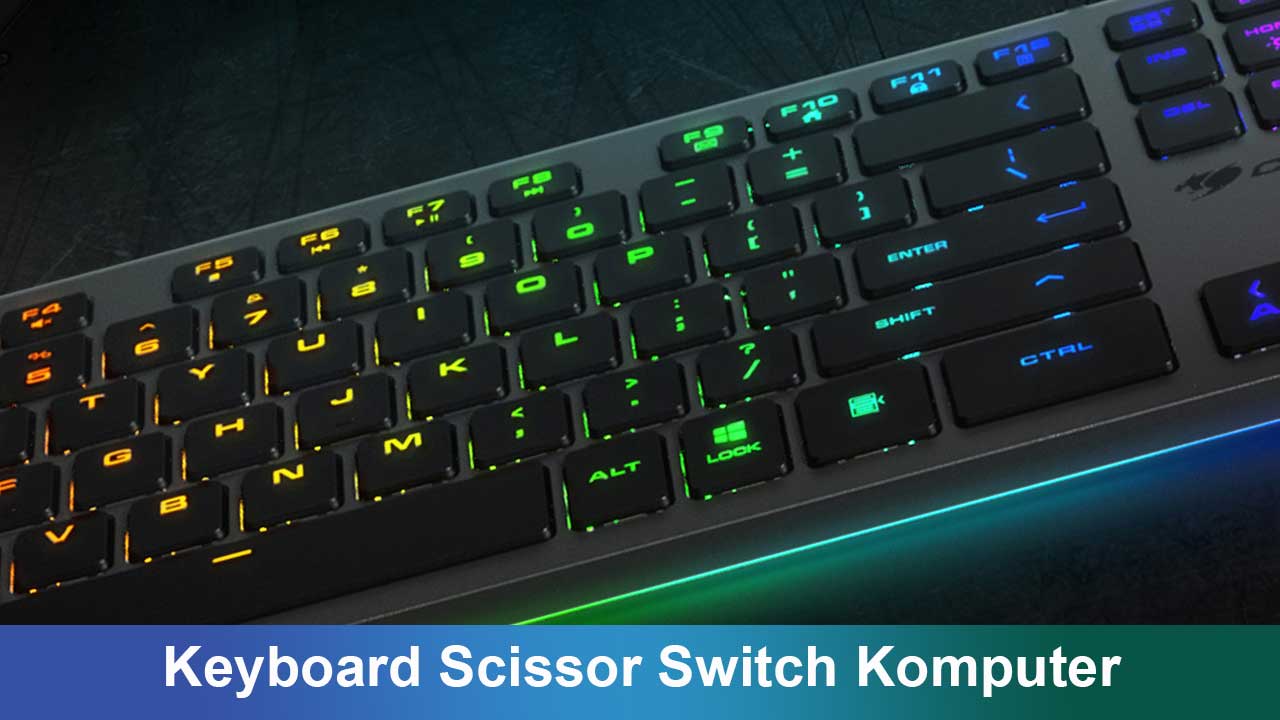 Apa itu Keyboard Scissor Switch Komputer: Teknologi, Kelebihan, dan Kekurangannya