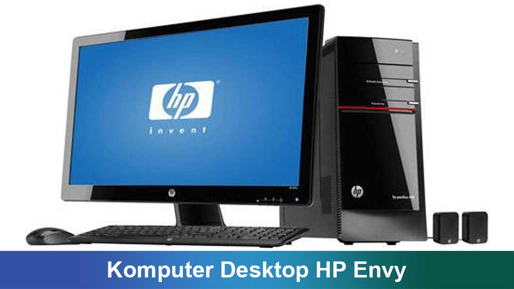 Komputer Desktop HP Envy: Performa Premium untuk Kerja dan Gaya Hidup Modern