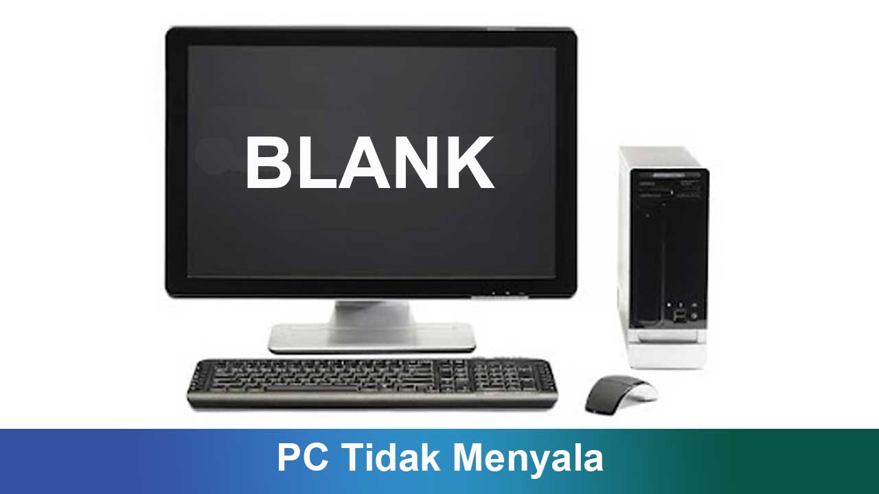 PC Tidak Menyala Sama Sekali: Penyebab, Cara Mengatasi, dan Tips Pencegahannya