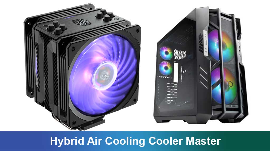 Hybrid Air Cooling Cooler Master: Solusi Pendinginan PC Efisien untuk Gamer dan Kreator Konten