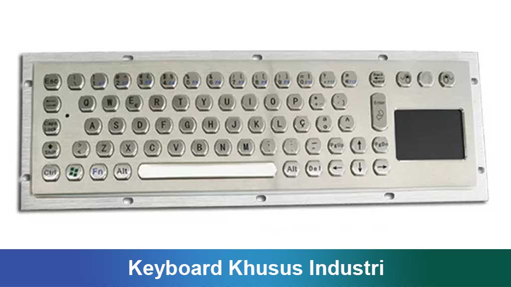 Keyboard Khusus Industri: Panduan Lengkap untuk Profesional dan Perusahaan