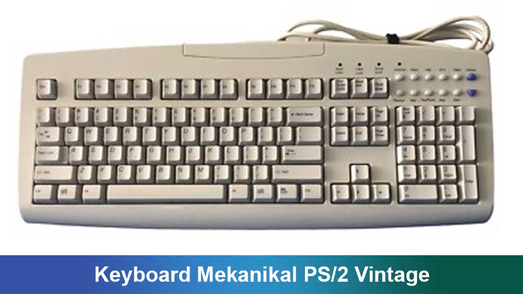 Keyboard Mekanikal PS/2 Vintage: Nostalgia dan Performa untuk Penggemar Teknologi