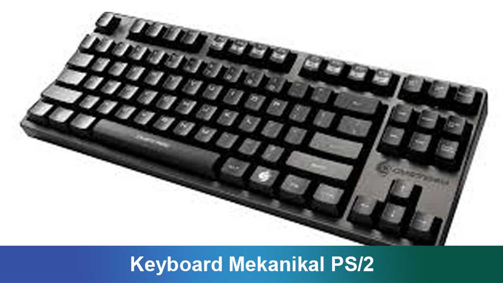 Keyboard Mekanikal PS/2: Sejarah, Kelebihan, dan Tips Memilih