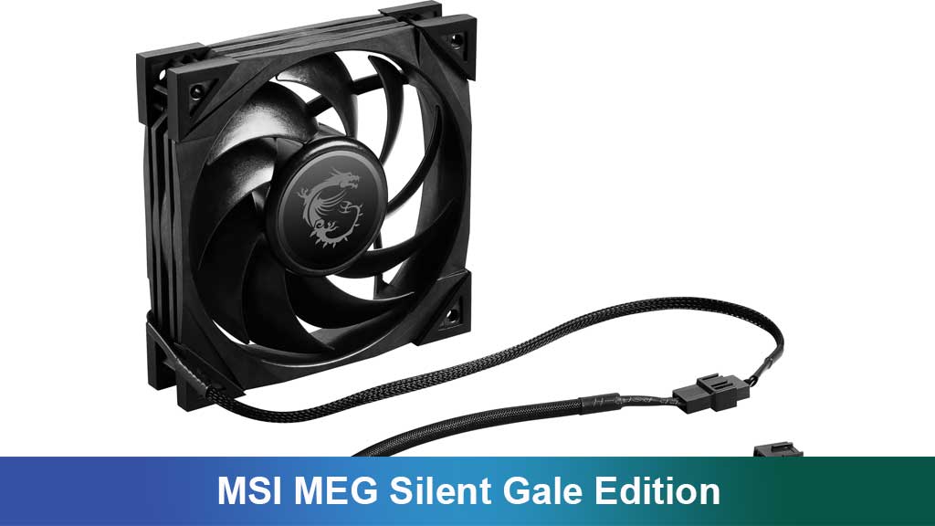 MSI MEG Silent Gale Edition: Kipas Pendingin Premium yang Sunyi dan Bertenaga