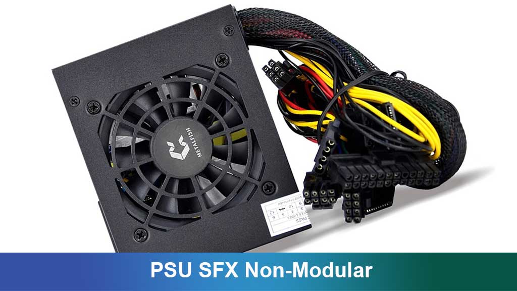 Tentang PSU SFX Non-Modular: Panduan Lengkap untuk Rakitan PC Hemat Ruang