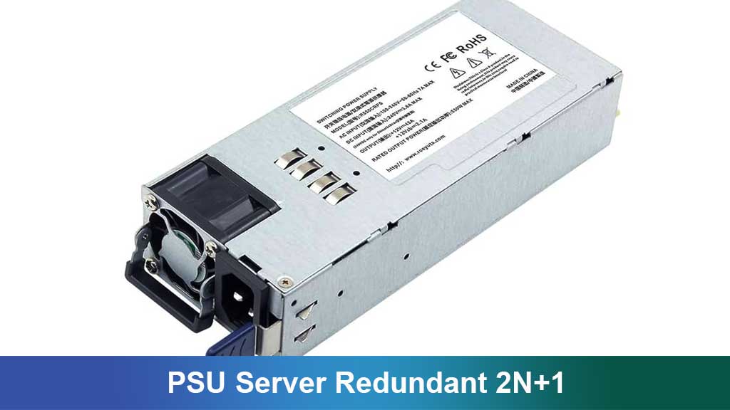 PSU Server Redundant 2N+1: Solusi Power Supply Tangguh untuk Data Center