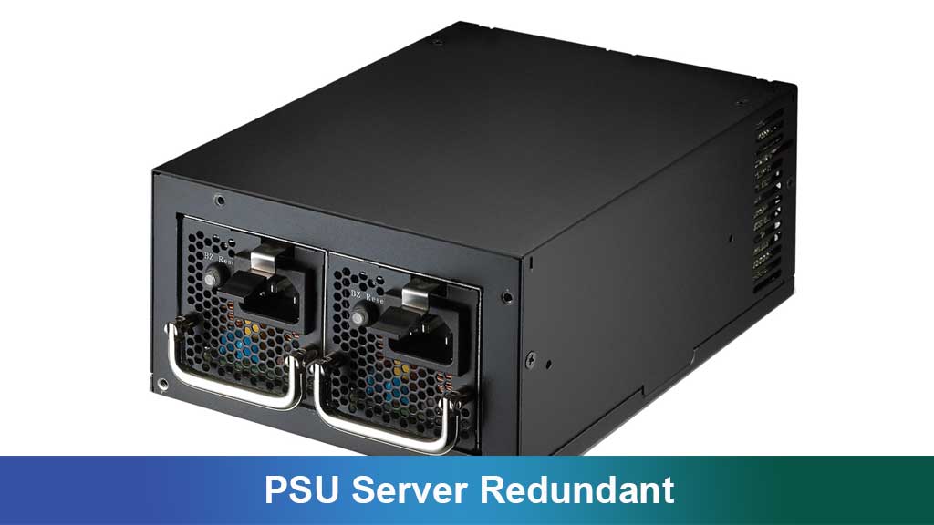 PSU Server Redundant: Fungsi, Cara Kerja, dan Manfaat untuk Bisnis Modern