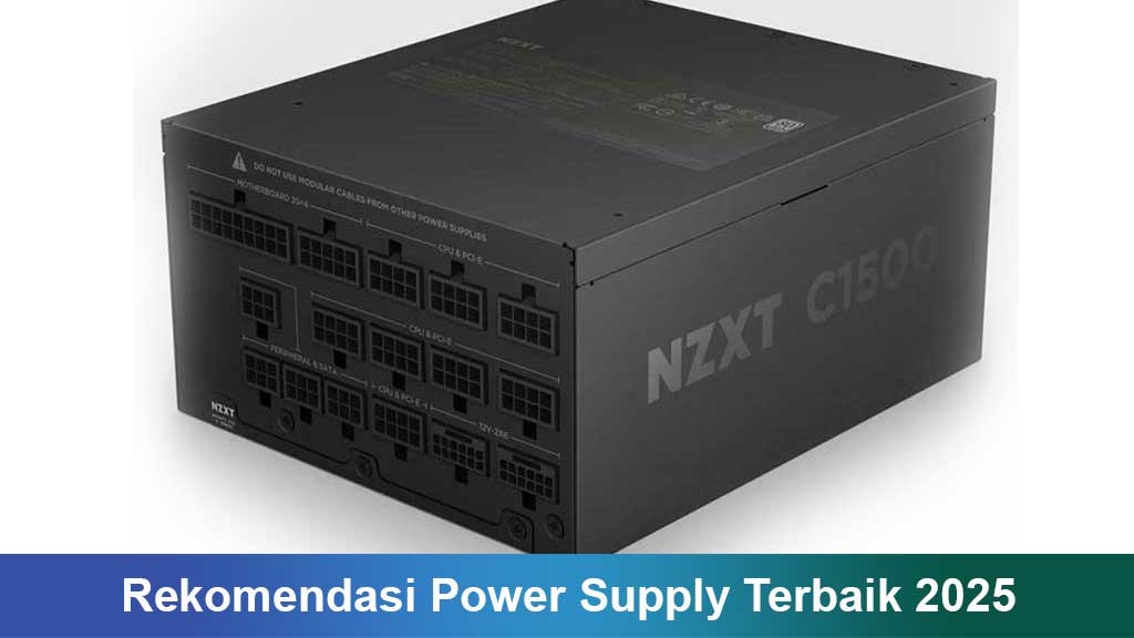 Rekomendasi Power Supply Terbaik 2025 untuk PC Gaming, Editing, dan Produktivitas