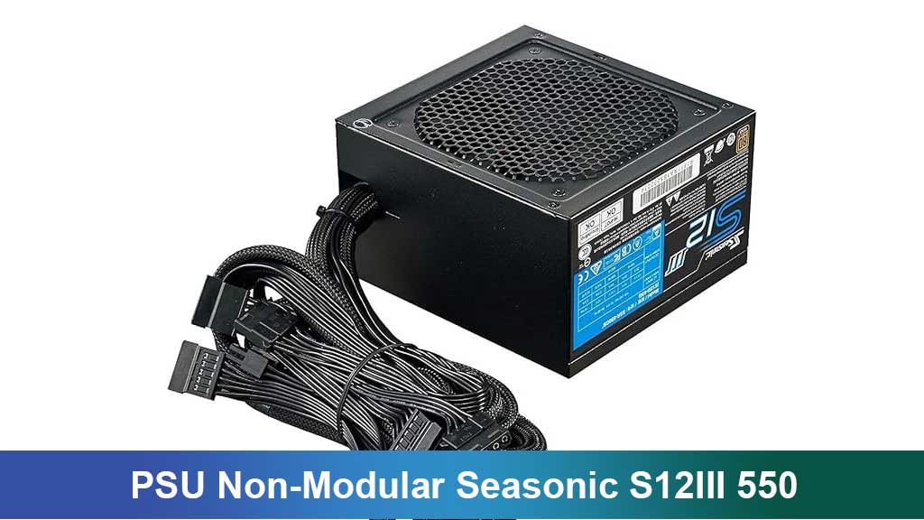 PSU Non-Modular Seasonic S12III 550: Performa Andal untuk PC Rakitan Harian