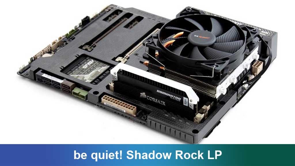 be quiet! Shadow Rock LP: Pendingin Senyap untuk PC Kecil