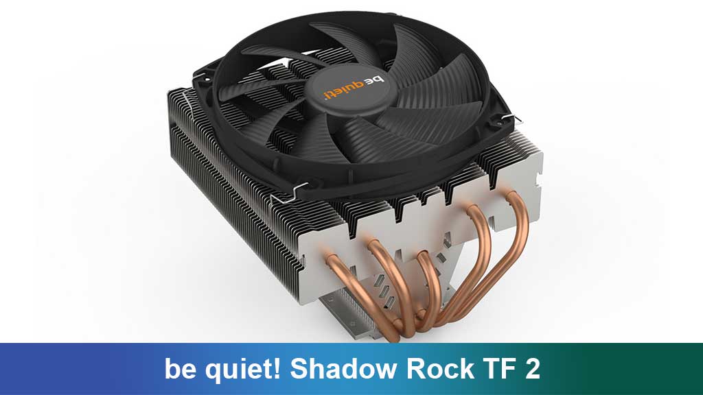 be quiet! Shadow Rock TF 2: Pendingin Senyap, Performa Maksimal