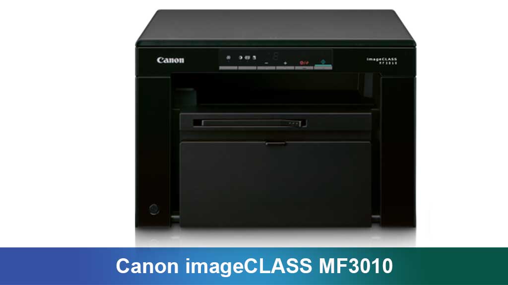 Printer Canon imageCLASS MF3010: Pilihan Tepat untuk Home Office & UKM