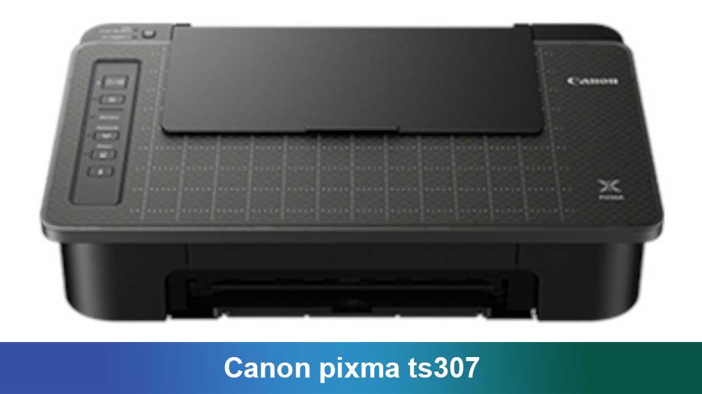 Canon pixma ts307: kelebihan, kekurangan, & tips penggunaannya