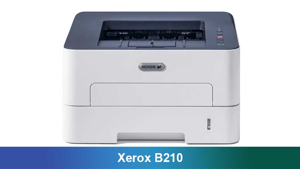 Xerox B210: Spesifikasi, Kelebihan, & Tips Pemakaian